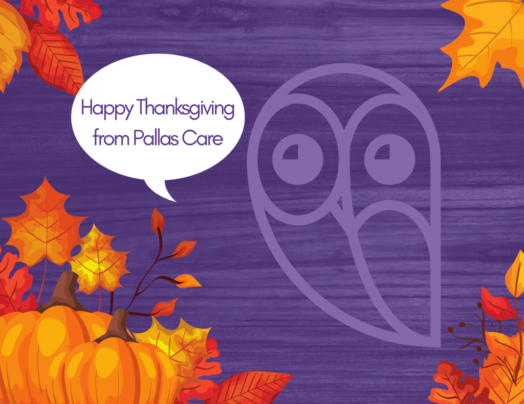 Happy Thanksgiving from Pallas Care